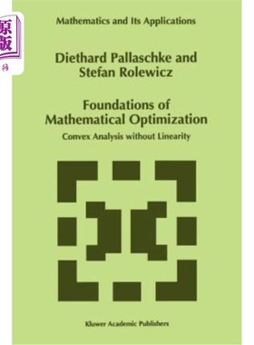海外直订Foundations of Mathematical Optimization: Convex Analysis Without Linearity 数学优化的基础：无线性的凸分析