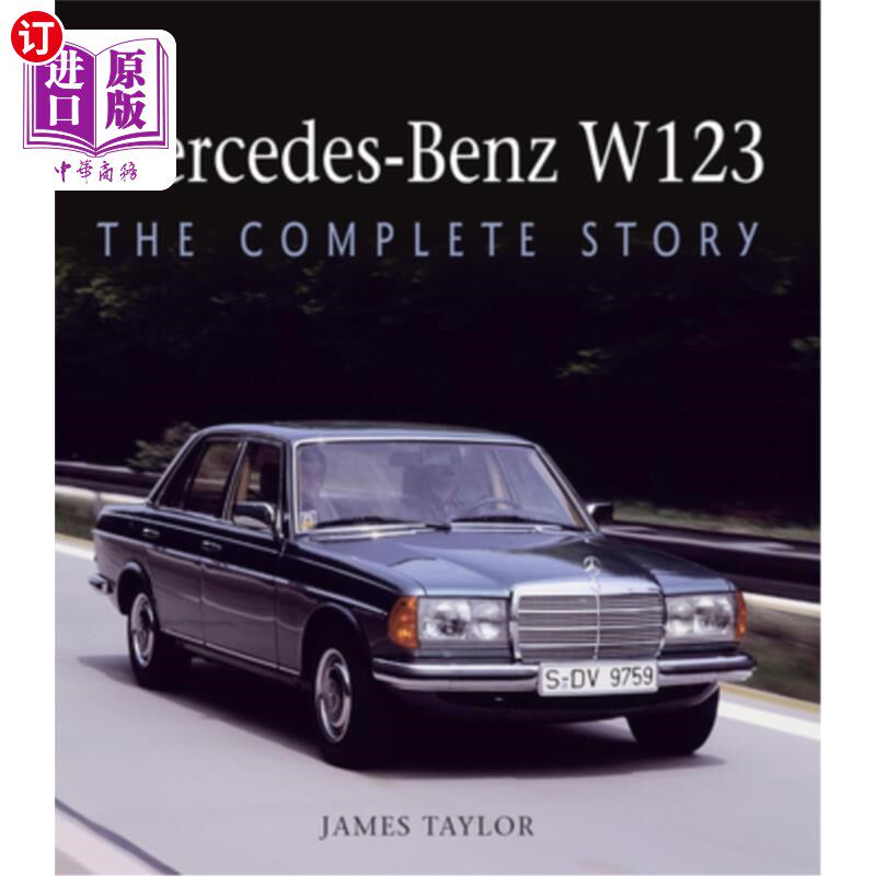 海外直订Mercedes-Benz W123: The Complete Story 梅赛德斯-奔驰W123:完整的故事