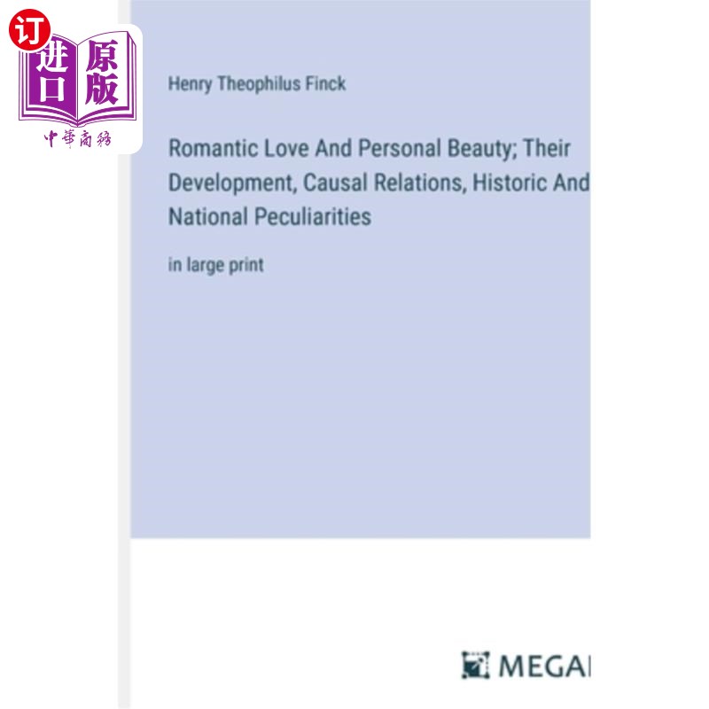 海外直订Romantic Love And Personal Beauty; Their Development, Causal Relations, Historic 浪漫的爱情与个人的美他们的