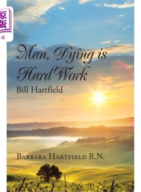海外直订Man, Dying Is Hard Work Bill Hartfield 伙计，死是件苦差事比尔·哈特菲尔德