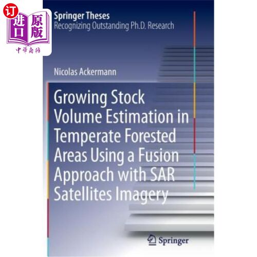 海外直订Growing Stock Volume Estimation in Temperate Forested Areas Using a Fusion Appro 利用Sar卫星图像融合方法估算