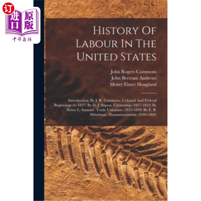 海外直订History Of Labour In The United States: Introduction, By J. R. Commons. Colonial 《美国劳工史:导论》，作者J