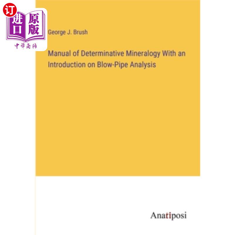 海外直订Manual of Determinative Mineralogy With an Introduction on Blow-Pipe Analysis 测定矿物学手册及吹管分析介绍