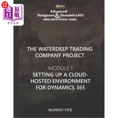 海外直订Setting up a Cloud-hosted environment for Dynamics 365: Advanced Dungeons and Dy 为Dynamics