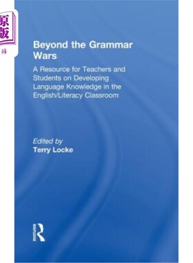 海外直订Beyond the Grammar Wars: A Resource for Teachers and Students on Developing Lang 超越语法战争：教师和学生在
