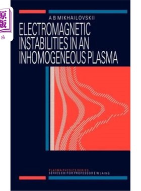 海外直订Electromagnetic Instabilities in an Inhomogeneous Plasma 非均匀等离子体中的电磁不稳定性