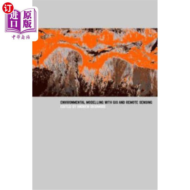 海外直订Environmental Modelling with GIS and Remote Sensing 基于GIS和遥感的环境建模