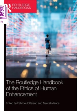 海外直订Routledge Handbook of the Ethics of Human Enhanc... 劳特利奇人类发展伦理手册