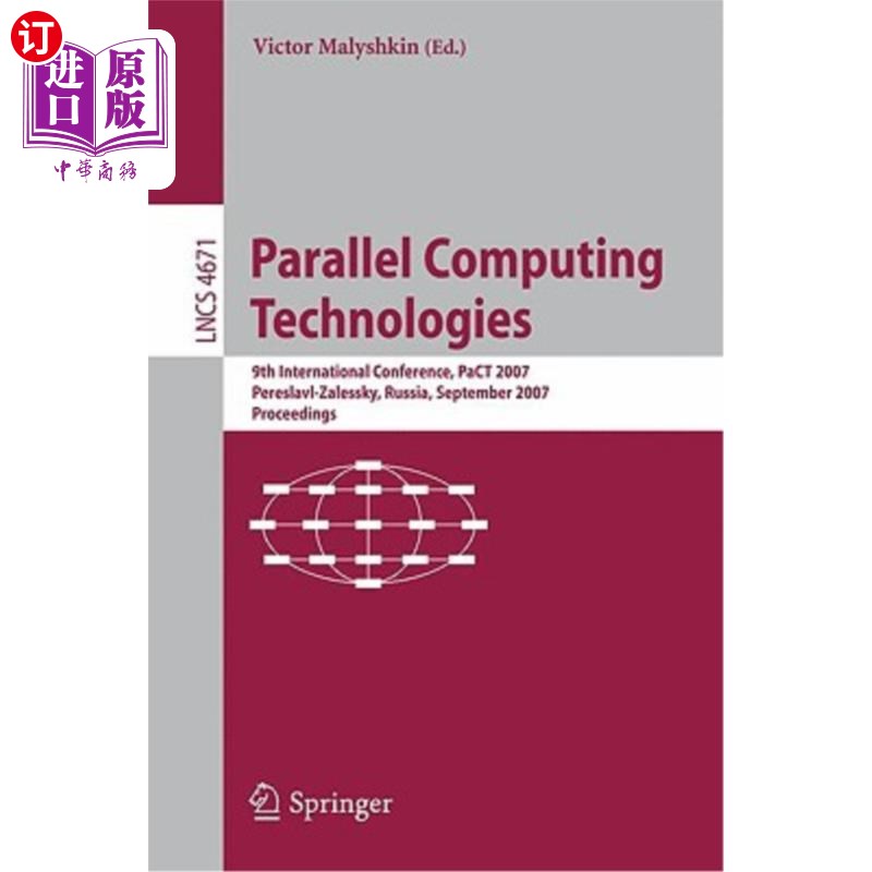 海外直订Parallel Computing Technologies: 9th International Conference, Pact 2007, Peresl 并行计算技术：第九届国际会