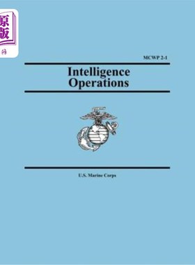 海外直订Intelligence Operations (Marine Corps Warfighting Publication 2-1) 情报行动(海军陆战队作战出版物2-1)
