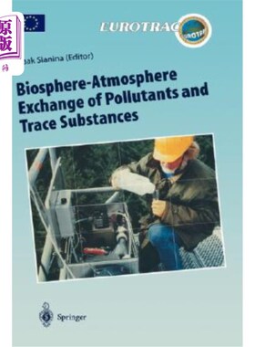 海外直订Biosphere-Atmosphere Exchange of Pollutants and Trace Substances: Experimental a 污染物和微量物质的生物圈-