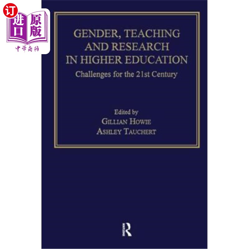 海外直订Gender, Teaching and Research in Higher Education: Challenges for the 21st Centu 性别、高等教育教学与研究:2