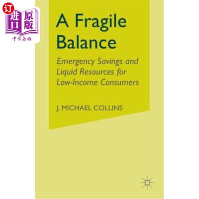 海外直订A Fragile Balance: Emergency Savings and Liquid Resources for Low-Income Consume 脆弱的平衡:低收入消费者的