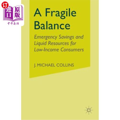 海外直订A Fragile Balance: Emergency Savings and Liquid Resources for Low-Income Consume 脆弱的平衡:低收入消费者的
