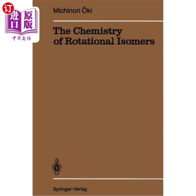 海外直订The Chemistry of Rotational Isomers 旋转异构体的化学