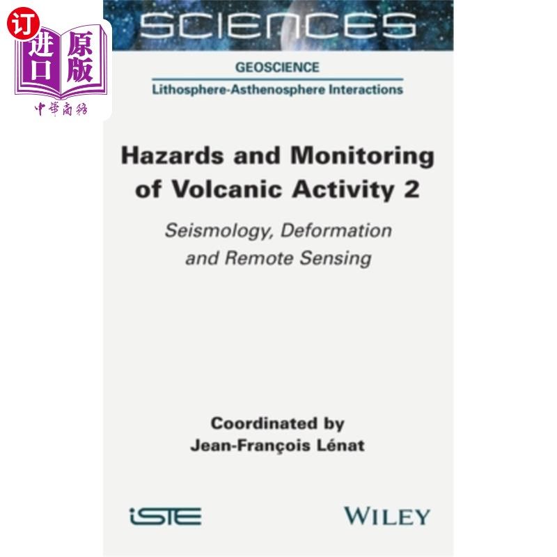 海外直订Hazards and Monitoring of Volcanic Activity 2: Seismology, Deformation and Remot 火山活动的危害与监测