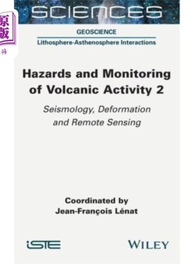 海外直订Hazards and Monitoring of Volcanic Activity 2: Seismology, Deformation and Remot 火山活动的危害与监测