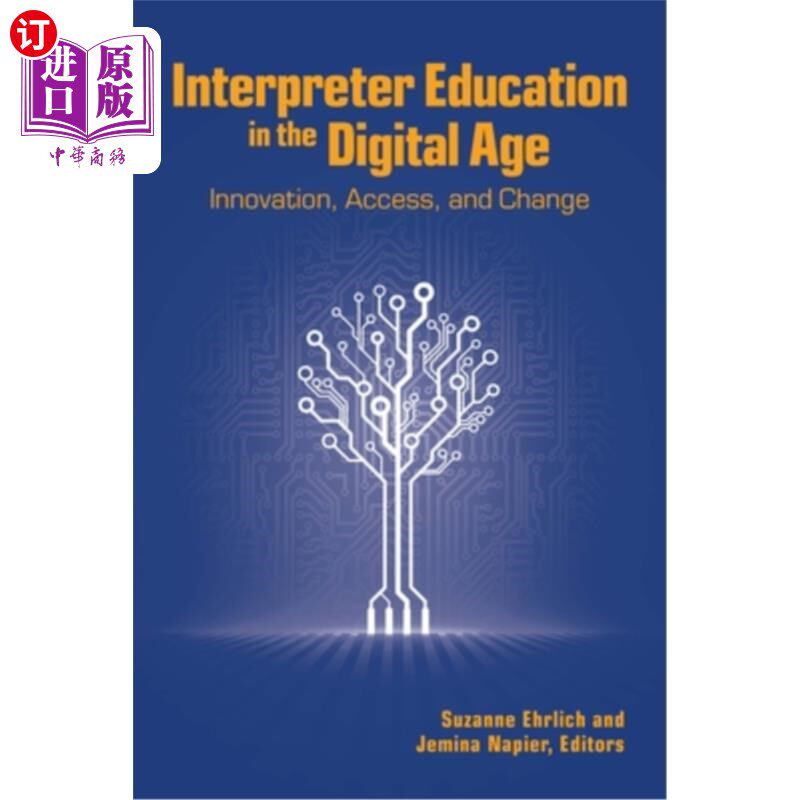 海外直订Interpreter Education in the Digital Age: Innovation, Access, and Change Volume  数字时代的口译教育:创新、