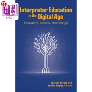 Digital Access Education the 口译教育 海外直订Interpreter 数字时代 Age Change and Innovation 创新 Volume