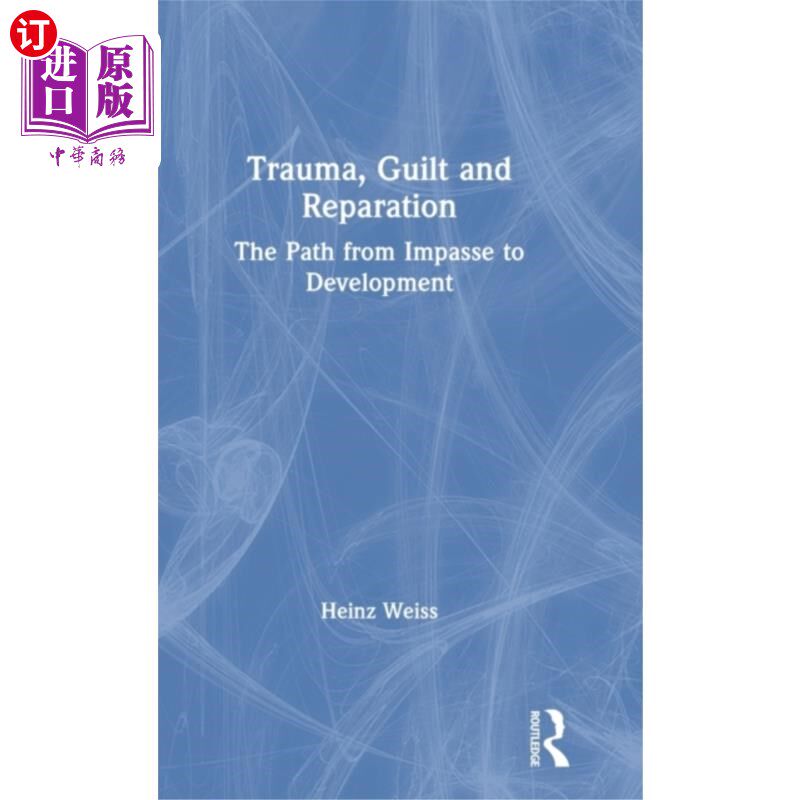 海外直订Trauma, Guilt and Reparation 创伤，内疚和补救