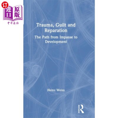 海外直订Trauma, Guilt and Reparation 创伤，内疚和补救