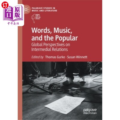 海外直订Words, Music, and the Popular: Global Perspectives on Intermedial Relations 《文字、音乐与流行:媒介关系的全
