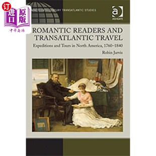 海外直订Romantic Readers and Transatlantic Travel 浪漫读书人与跨大西洋旅行