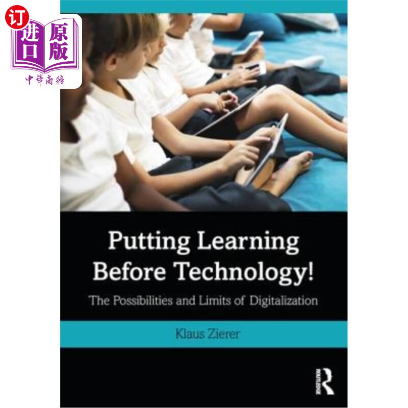 海外直订Putting Learning Before Technology!: The Possibilities and Limits of Digitalizat 把学习放在技术之前！：数字