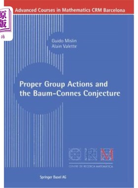 海外直订Proper Group Actions and the Baum-Connes Conjecture 恰当的群体行为与鲍姆-康尼斯猜想