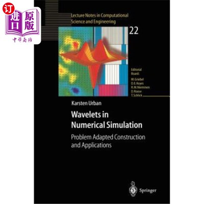 海外直订Wavelets in Numerical Simulation: Problem Adapted Construction and Applications 数值模拟中的小波:适应问题的