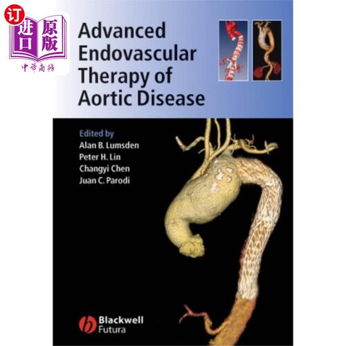 海外直订医药图书Advanced Endovascular Therapy of Aortic Disease 主动脉疾病的高级血管内治疗