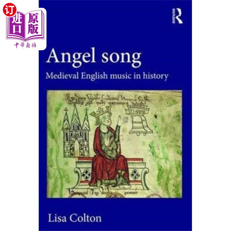 海外直订Angel Song: Medieval English Music in History 天使之歌:历史上的中世纪英国音乐