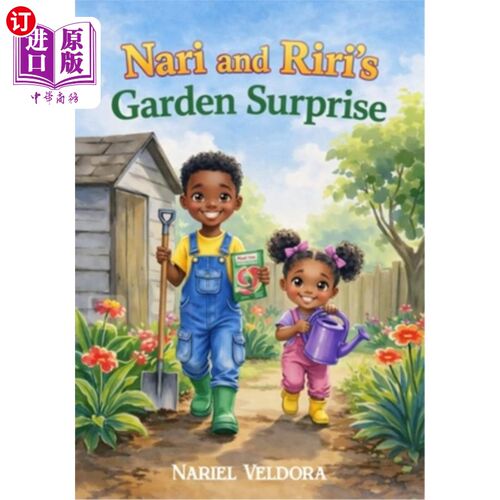 海外直订Nari And Riri's Garden Surprise: The Adventures of Nari and Riri: Book One Nari和Riri的花园惊喜：N