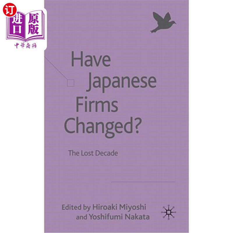 海外直订Have Japanese Firms Changed?: The Lost Decade 日本公司改变了吗？：失去的十年