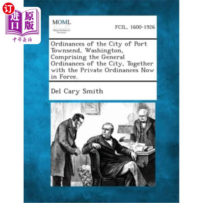 海外直订Ordinances of the City of Port Townsend, Washington, Comprising the General Ordi 华盛顿汤森港市的条例，包括使用感如何?