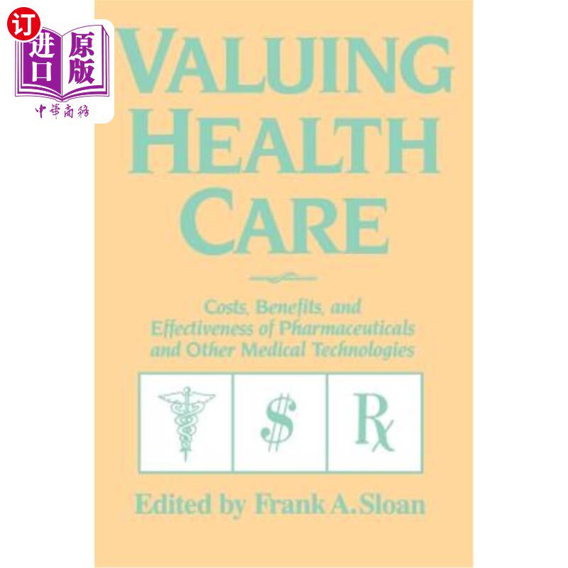 海外直订Valuing Health Care: Costs, Benefits, and Effectiveness of Pharmaceuticals and O 评估医疗保健:药物和其他医