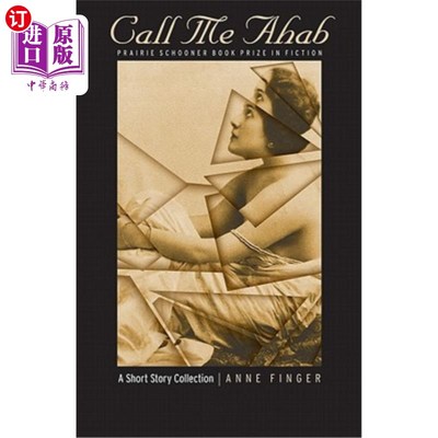 海外直订Call Me Ahab: A Short Story Collection 叫我亚哈:短篇小说集