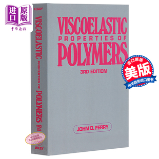 Polymers 英文原版 Viscoelastic Ferry 现货 3rd Properties 粘弹性第3版 高聚物 Edition 中商原版 John
