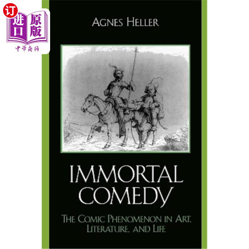 海外直订The Immortal Comedy: The Comic Phenomenon in Art, Literature, and Life 不朽喜剧：艺术、文学和生活中的喜剧现象