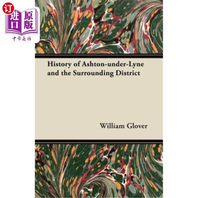 海外直订History of Ashton-under-Lyne and the Surrounding District 阿什顿-安德莱恩和周边地区的历史