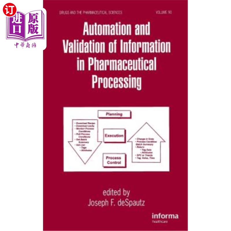 海外直订医药图书Automation and Validation of Information in Pharmaceutical Processing 药品加工信息自动化与验证“，