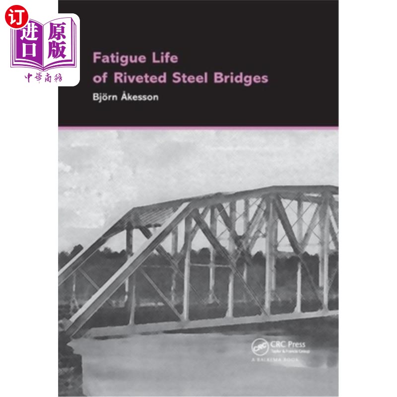 海外直订Fatigue Life of Riveted Steel Bridges铆接钢桥的疲劳寿命