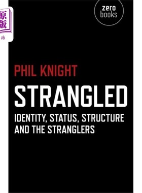 海外直订Strangled - Identity, Status, Structure and The ... 被扼杀者:身份、地位、结构和扼杀者