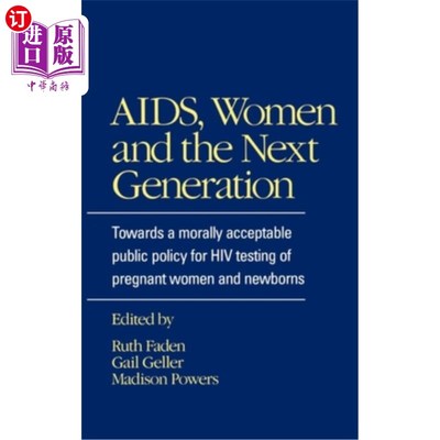 海外直订医药图书Aids, Women, and the Next Generation: Towards a Morally Acceptable Public Policy 艾滋病、妇女和下一