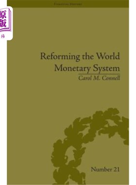 海外直订Reforming the World Monetary System: Fritz Machlup and the Bellagio Group 改革世界货币体系:Fritz Ma