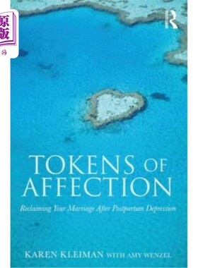 海外直订医药图书Tokens of Affection: Reclaiming Your Marriage After Postpartum Depression 亲情的象征：产后抑郁症后