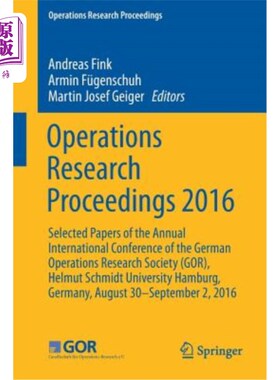 海外直订Operations Research Proceedings 2016: Selected Papers of the Annual Internationa 2016运筹学论文集:德国运筹
