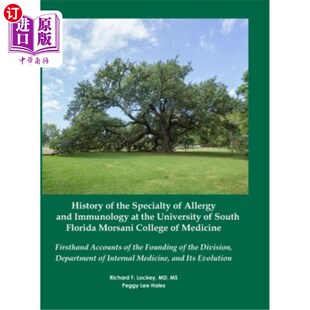 海外直订History of the Specialty of Allergy and Immunology at the University of South Fl 南佛罗里达大学莫尔萨尼医学