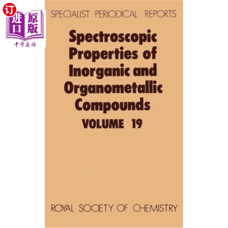 海外直订Spectroscopic Properties of Inorganic and Organometallic Compounds: Volume 19 无机和有机金属化合物的光谱性