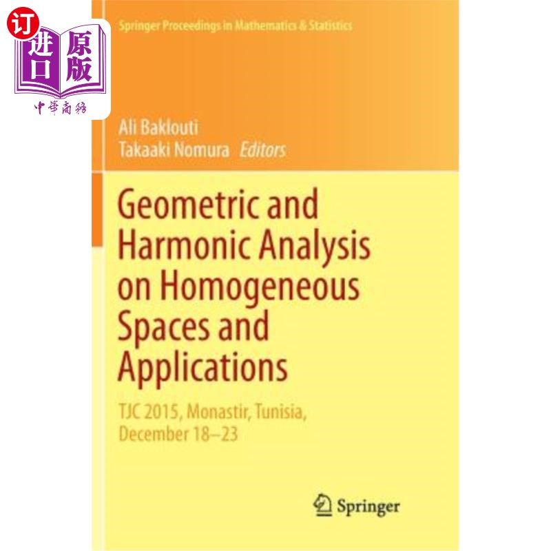 海外直订Geometric and Harmonic Analysis on Homogeneous Spaces and Applications: Tjc 2015 齐次空间的几何与调和分析及
